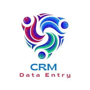 CRM Data Entry: The Backbone of Efficient Business Growth
