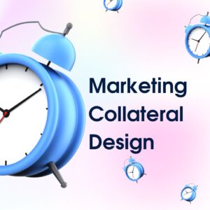 Marketing Collateral Design: Amplify Your Brand and Drive Business Growth