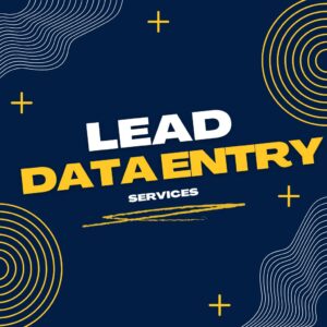 Lead Data Entry Services: Fueling Sales Growth with Accuracy and Efficiency