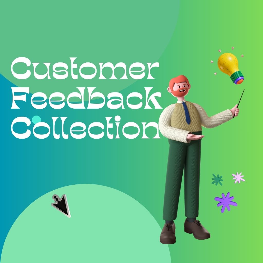 Customer Feedback Collection: Unlocking Insights for Business Growth and Excellence