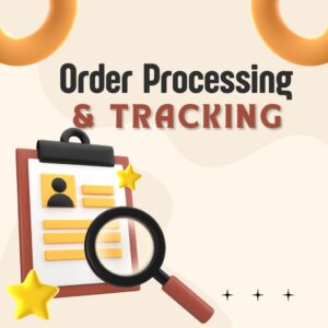 Order Processing & Tracking: Streamlining Operations for Business Excellence