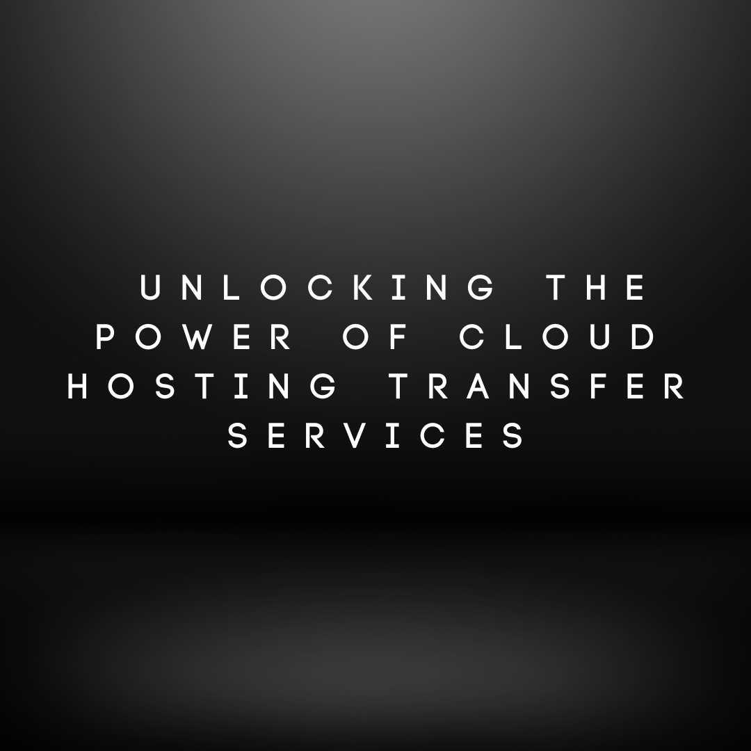 Cloud Hosting Transfer Service