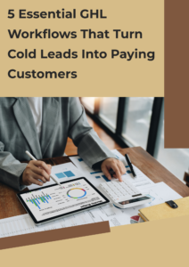 5 Essential GHL Workflows That Turn Cold Leads Into Paying Customers