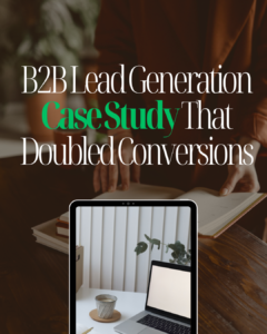 B2B Lead Generation Case Study That Doubled Conversions