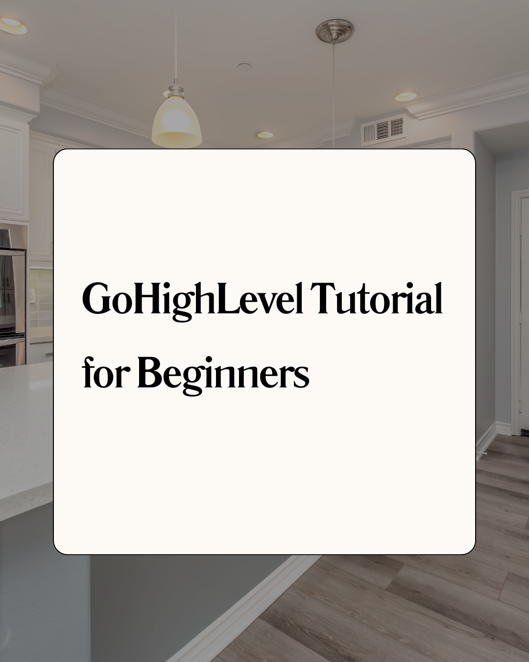gohighlevel for beginners tutorial