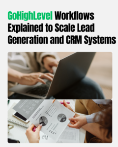 Advanced GoHighLevel Automation Setup: GoHighLevel Workflows Explained to Scale Lead Generation and CRM Systems