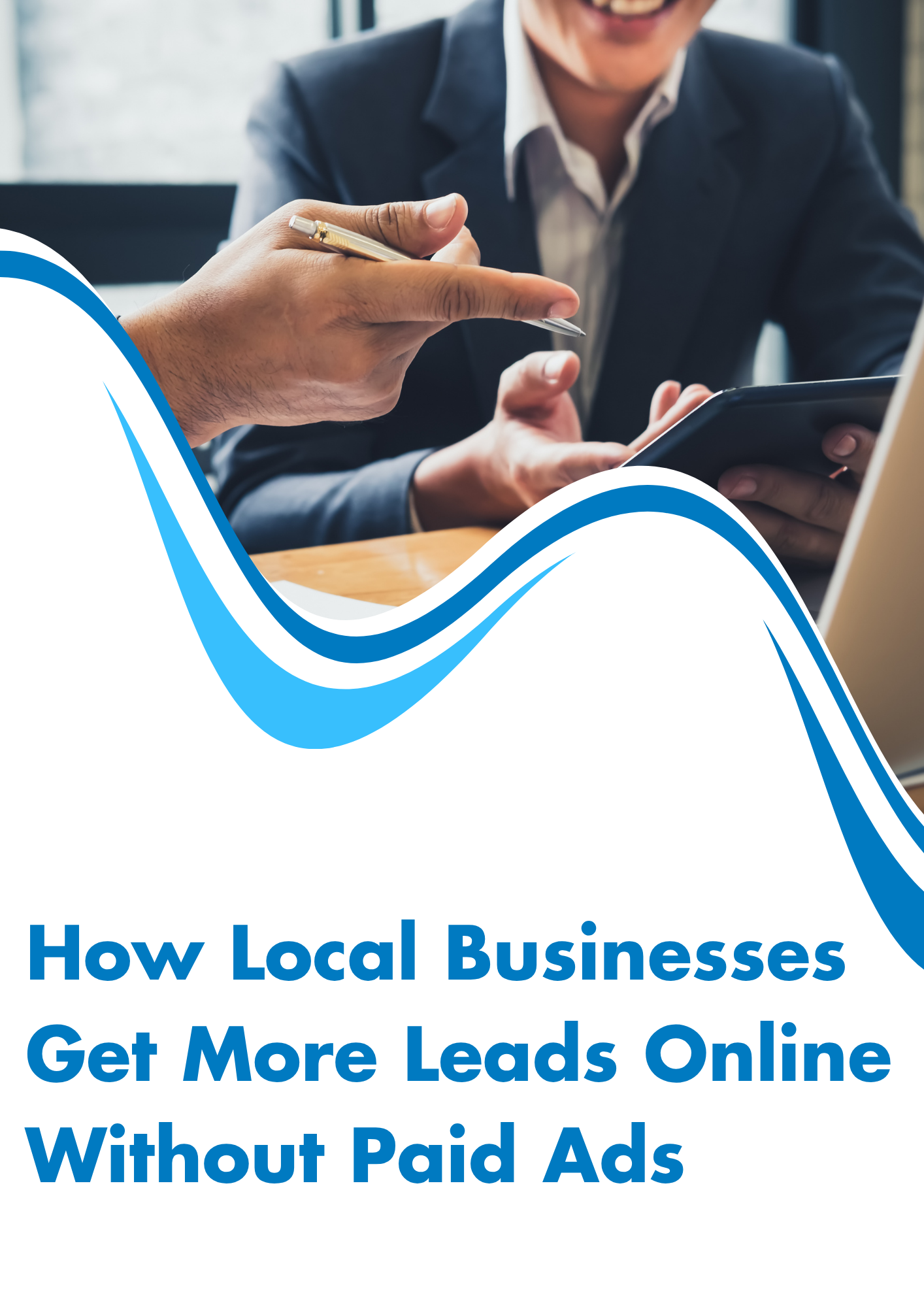 How Local Businesses Get More Leads Online Without Paid Ads