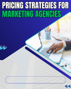 Pricing Strategies for Marketing Agencies That Maximize Profit