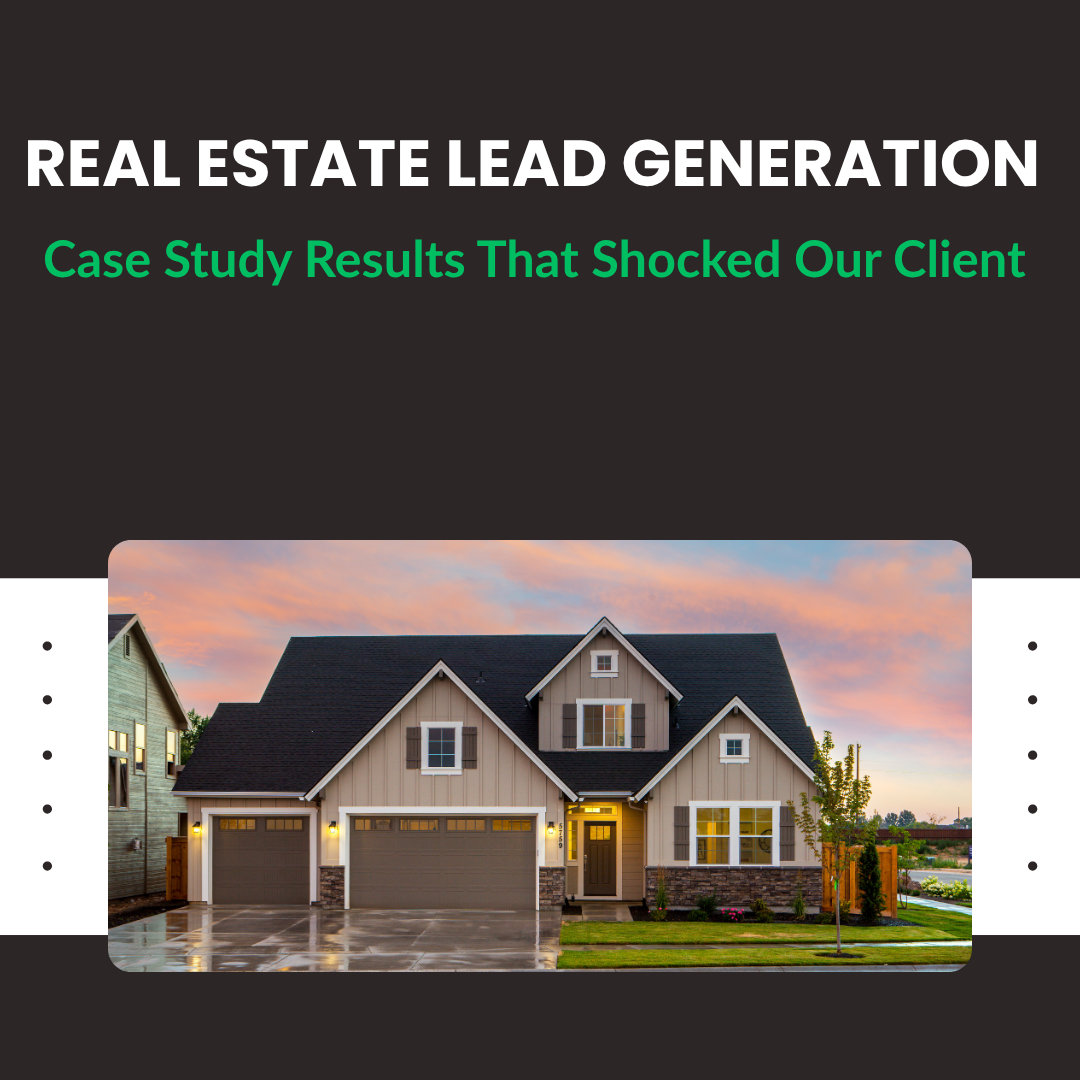 real estate lead generation case study results