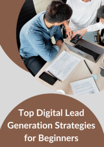 Top Digital Lead Generation Strategies for Beginners