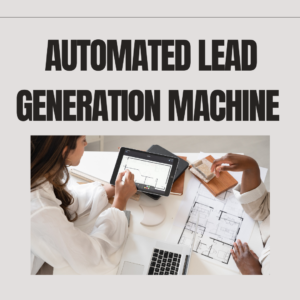 How to Build a Fully Automated Lead Generation Machine