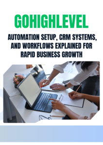 How to Scale a GoHighLevel Agency: GoHighLevel Automation Setup, CRM Systems, and Workflows Explained for Rapid Business Growth