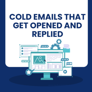 How to Write Cold Emails That Get Opened and Replied