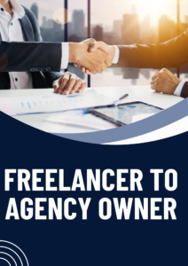 From Freelancer to Agency Owner: The Scaling Roadmap