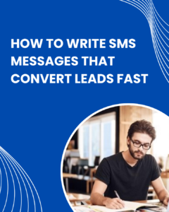 How to Write SMS Messages That Convert Leads Fast
