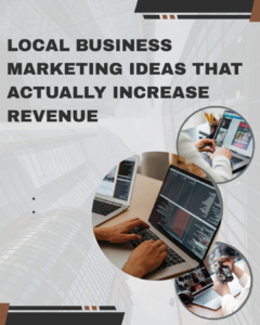 Local Business Marketing Ideas That Actually Increase Revenue