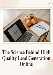 The Science Behind High Quality Lead Generation Online