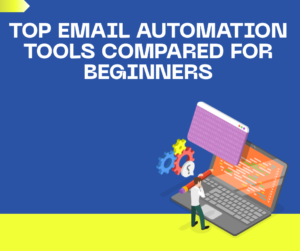 Top Email Automation Tools Compared for Beginners